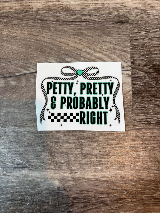 61a: Petty, Pretty & Probably Right